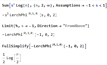 In[1]:=Sum[s^n Log[n], {n, 2, Infinity}, Assumptions->-1<s<1]
Out[1]=-s^2Derivative[0,1,0][LerchPhi][s,0,2]
In[2]:=Limit[%,s->-1,Direction->"FromAbove"]
Out[2]=-Derivative[0,1,0][LerchPhi][-1,0,2]
In[3]:=FullSimplify[-Derivative[0,1,0][LerchPhi][-1,0,2]]
Out[3]=(1/2)Log[Pi/2]