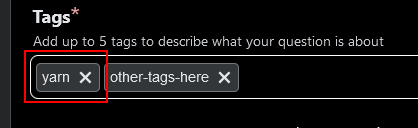 Tag section of a question being edited. The tag entered is "yarn" and shows as if that will be what you would get.