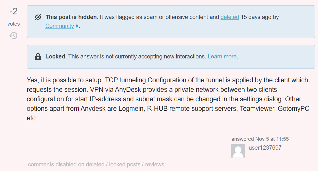 Yes, it is possible to setup. TCP tunneling Configuration of the tunnel is applied by the client which requests the session. VPN via AnyDesk provides a private network between two clients configuration for start IP-address and subnet mask can be changed in the settings dialog. Other options apart from Anydesk are Logmein, R-HUB remote support servers, Teamviewer, GotomyPC etc.