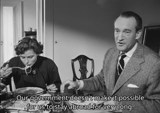 Man and woman eating, captioned, "Our government doesn't make it possible for us to stay abroad very long"