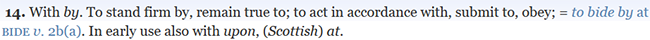 Oxford English Dictionary, “abide,” 14.