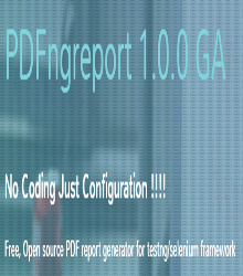 PDFngreport : No Coding Just Configuration !!!!
Free, Open source PDF report plugin library for testng/selenium framework