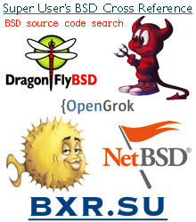 BXR.SU — Super User's BSD Cross Reference — BSD Source Code Search Engine over FreeBSD, OpenBSD, NetBSD and DragonFly BSD kernel and userland source trees, based on OpenGrok, powered by nginx and regular expressions