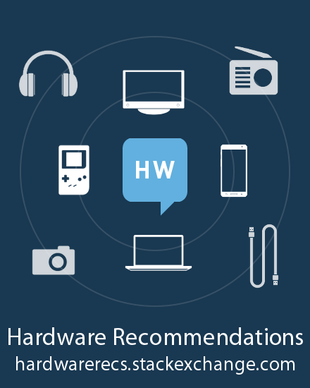 Make a Hardware Recommendation at Hardware Recs SE!