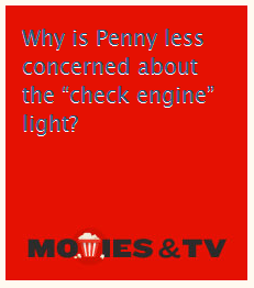 Why is Penny less concerned about the "check engine" light?