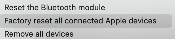 Screenshot of bluetooth menu debug options, with the correct 'Factory Reset all connected Apple Devices' option selected