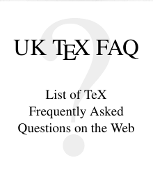 UK TeX FAQ - Frequently Asked Questions and Answers