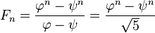 Fn = [ Phi n - (phi)n ]/Sqrt[5]