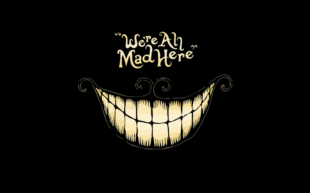 We're All Mad Here