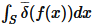 $\int_{S}\overline{\delta}(f(x))dx$