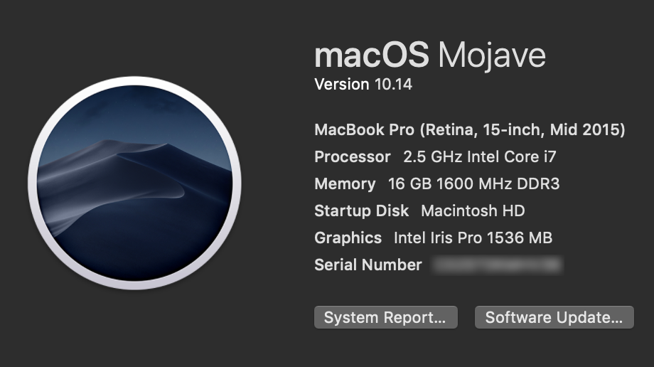 screenshot of About Mac: Version 10.14 | MacBook Pro (Retina, 15-inch, Mid 2015) | Processor: 2.5 Hz Intel Core i7 | Memory: 16 GB 1600 MHz DDR3 | Startup Disk: Macintosh HD | Graphics: Intel Iris Pro 1536 MB | (Serial Number is blurred out). Options: System Report | Software Update