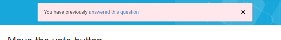 'You have previously answered this question' at the top of the page