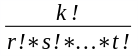 k! / {r! * s! * … * t!}