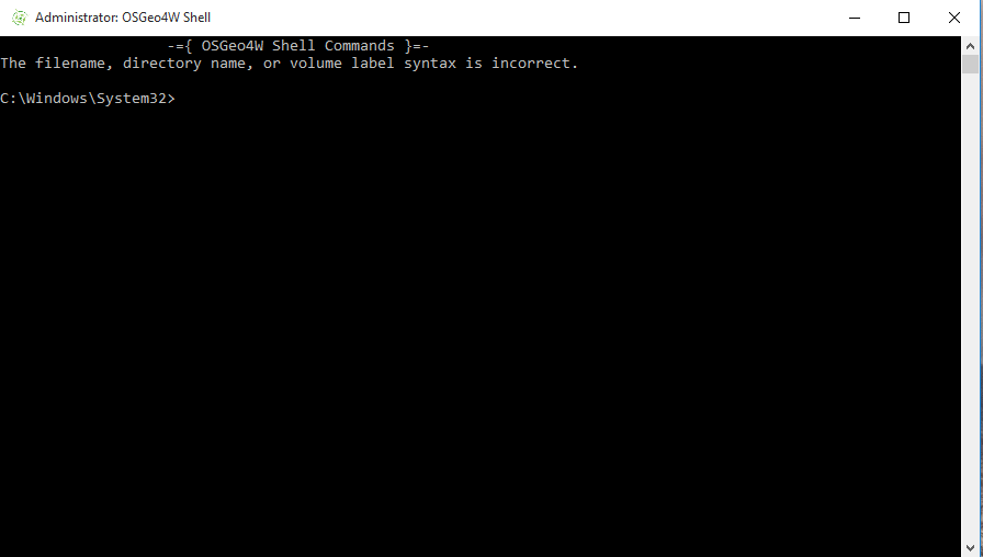 Running OSGeo4W as an administrator will open the shell with the error of filename, directory name, or volume label syntax is incorrect