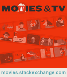 Movies & TV Stack Exchange