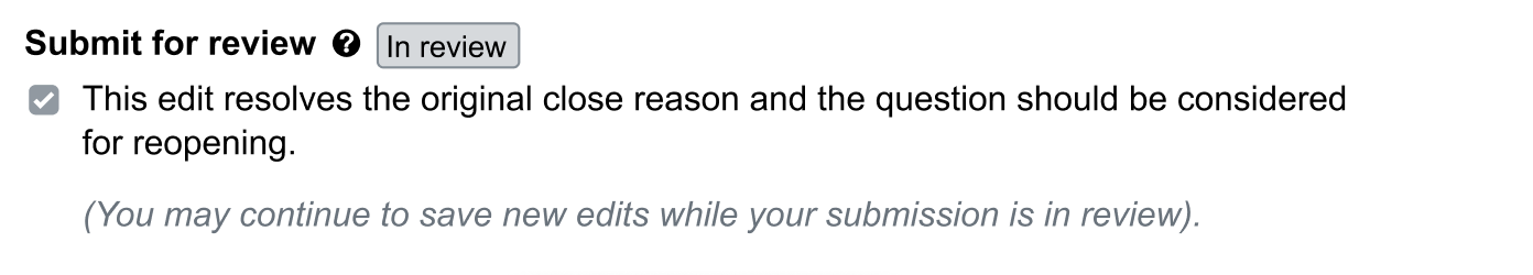 A close-up of the new addition, for subsequent edits after a claimed-to-be-significant edit. Appended to the "Submit for review" text is a gray-background label saying "In review". Below the checkbox, which is now checked and grayed out, is italic text: "(You may continue to save new edits while your submission is in review)"