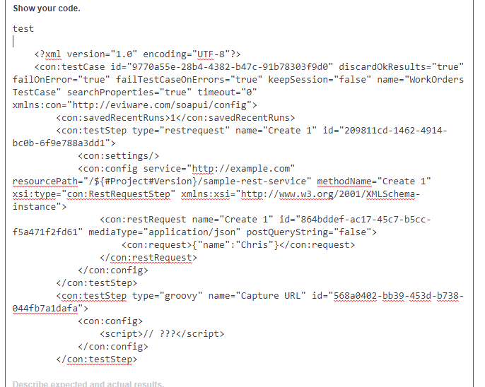 The Show your code input box has a bunch of XML in it, as well as the word "test"