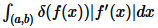 $\int_{(a,b)}\delta(f(x))|f'(x)|dx$