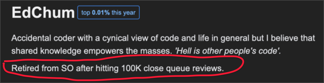 user profile screen-shot, showing a description stating that the user is "retired from SO after hitting 100K close queue reviews"