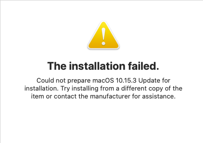 The installation failed. Could not prepare 10.15.3 Update for installation