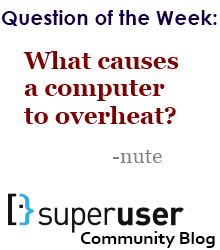 Read this week's Question of the Week, or vote for the next one on Super User Meta.