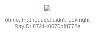 oh no, that request didn't look right RayID: 872140670bf8772e