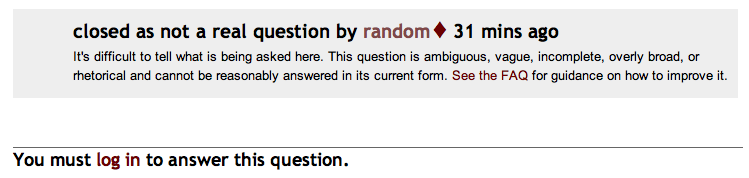 The line "You must log in to answer this question" appears directly below the "closed as not a real question" banner when not logged in.