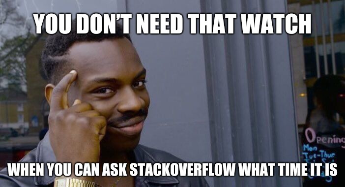 you don’t need that watch – when you can ask stackoverflow what time it is