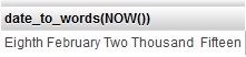 SELECT date_to_words(NOW())
