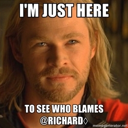 I'm just here to see who blames richard