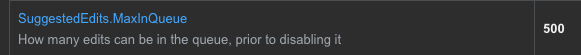 screenshot of the site setting for max items in the suggested edits review queue on SO