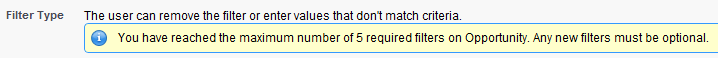 You have reached the maximum number of 5 required filters on Opportunity. Any new filters must be optional.