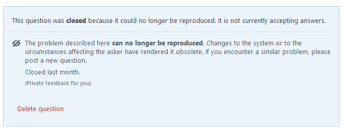 screenshot of a notification on a question closed as no long reproducible