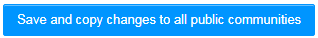 Save and copy changes to all public communities