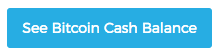 See Bitcoin Cash Balance button