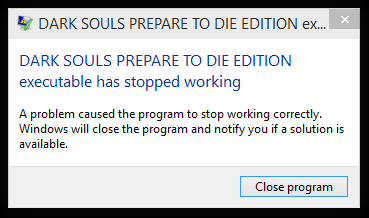 DARK SOULS has stopped responding. -_-