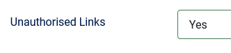 Showing the Unauthorised Links settings field.
