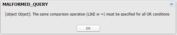 The same comparison operation (LIKE or =) must be specified for all OR conditions