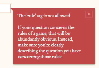 If your question concerns the rules of a game, that will be abundantly obvious. Instead, make sure you're clearly describing the question you have *concerning* those rules.