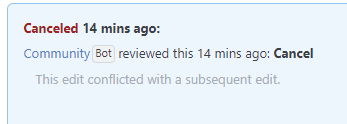 Edit reviewed as "Cancel" because "This edit conflicted with a subsequent edit"