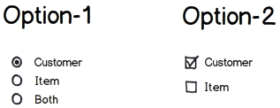 Radio buttons (Customer, Item, Both) or Checkboxes (Customer, Item)