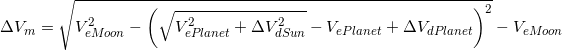 \Delta V_{m}=\sqrt{V_{eMoon}^{2}-\left (\sqrt{V_{ePlanet}^{2}+\Delta V_{dSun}^{2}}-V_{ePlanet}+\Delta V_{dPlanet}  \right )^{2}}-V_{eMoon}