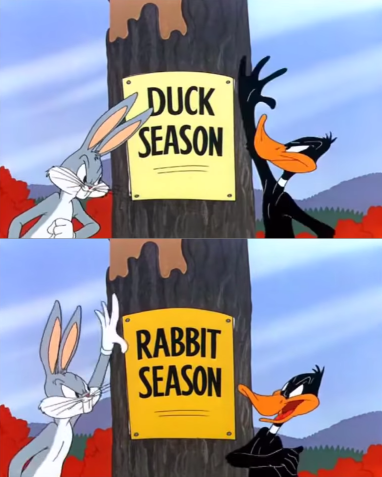 A clip from Looney Tunes of Bugs Bunny and Daffy Duck: Duck season! Rabbit season!