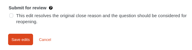 Submit for review option after editing a closed question