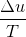 \frac{\Deltau}{T}