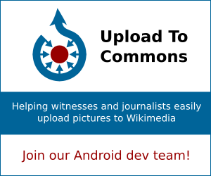 Upload To Commons: helping witnesses and journalists easily upload pictures to Wikimedia. Join our Android dev team!