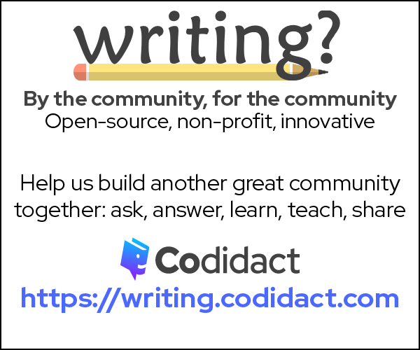 Help us build another friendly writing community together at Codidact!