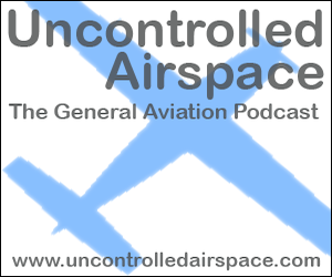 Uncontrolled Airspace - General Aviation Podcast