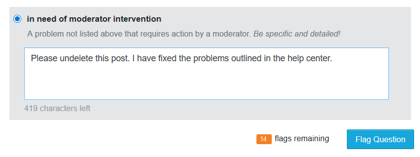 Flag dialog with the text "Please undelete this post. I have fixed the problems outlined in the help center."