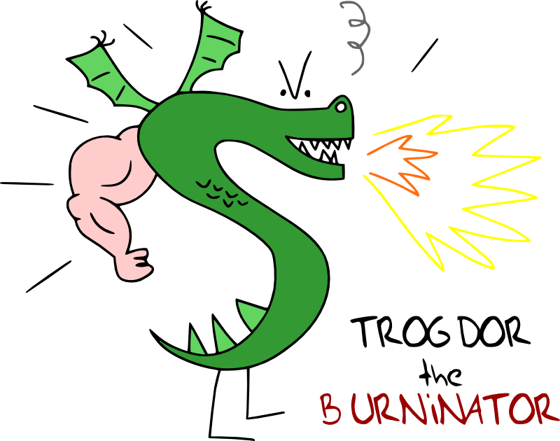 Trogdor the Burninator